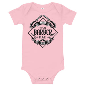 Trust your Barber Dad Bella + Canvas 100B Baby Jersey Short Sleeve One Piece