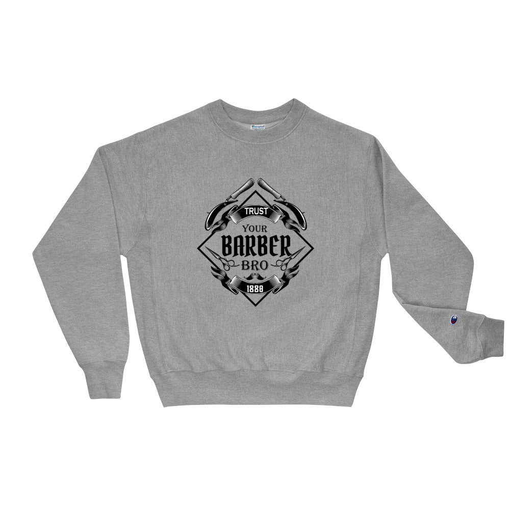 Champion Trust your Barber Bro S149 Crewneck Sweatshirt