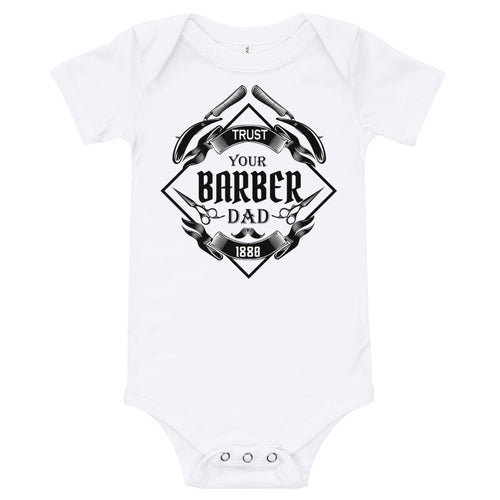 Trust your Barber Dad Bella + Canvas 100B Baby Jersey Short Sleeve One Piece