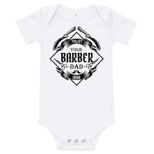 Trust your Barber Dad Bella + Canvas 100B Baby Jersey Short Sleeve One Piece